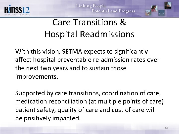 Care Transitions & Hospital Readmissions With this vision, SETMA expects to significantly affect hospital
