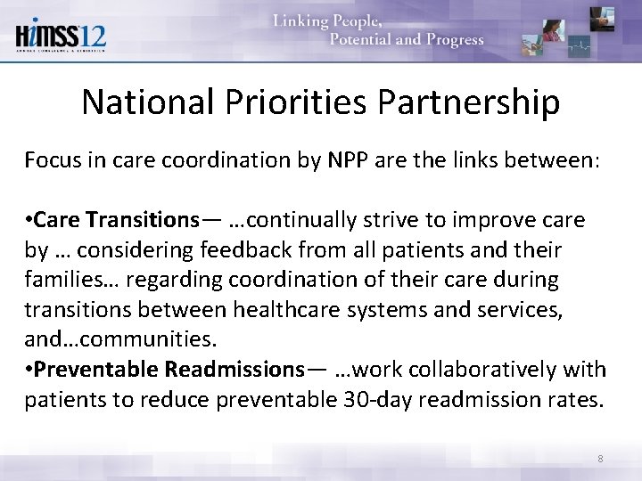 National Priorities Partnership Focus in care coordination by NPP are the links between: •