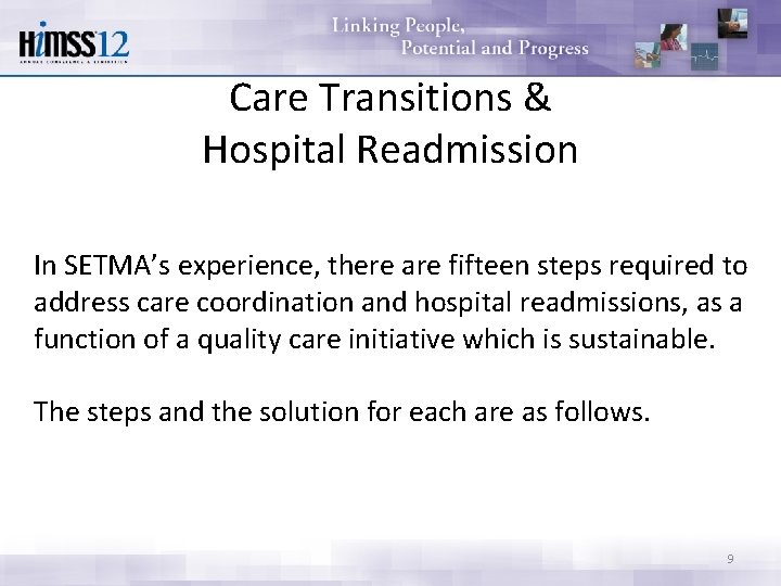 Care Transitions & Hospital Readmission In SETMA’s experience, there are fifteen steps required to
