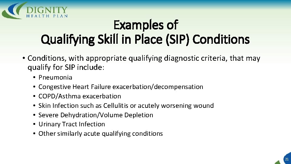 Examples of Qualifying Skill in Place (SIP) Conditions • Conditions, with appropriate qualifying diagnostic