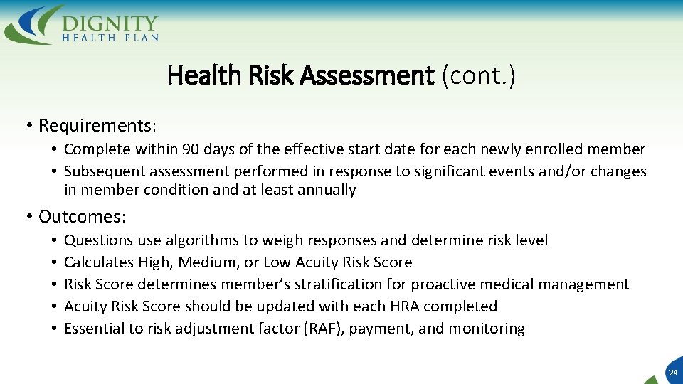 Health Risk Assessment (cont. ) • Requirements: • Complete within 90 days of the