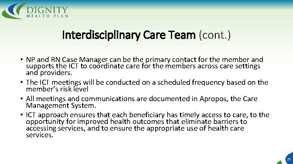 Interdisciplinary Care Team (cont. ) • NP and RN Case Manager can be the