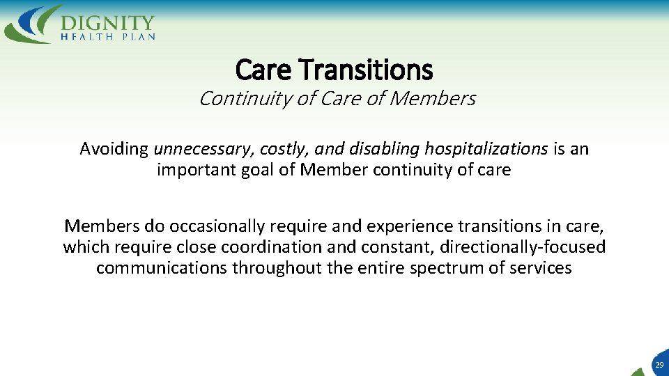 Care Transitions Continuity of Care of Members Avoiding unnecessary, costly, and disabling hospitalizations is