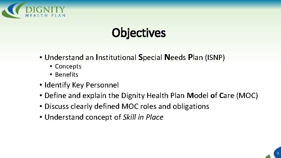 Objectives • Understand an Institutional Special Needs Plan (ISNP) • Concepts • Benefits •