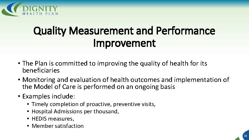 Quality Measurement and Performance Improvement • The Plan is committed to improving the quality