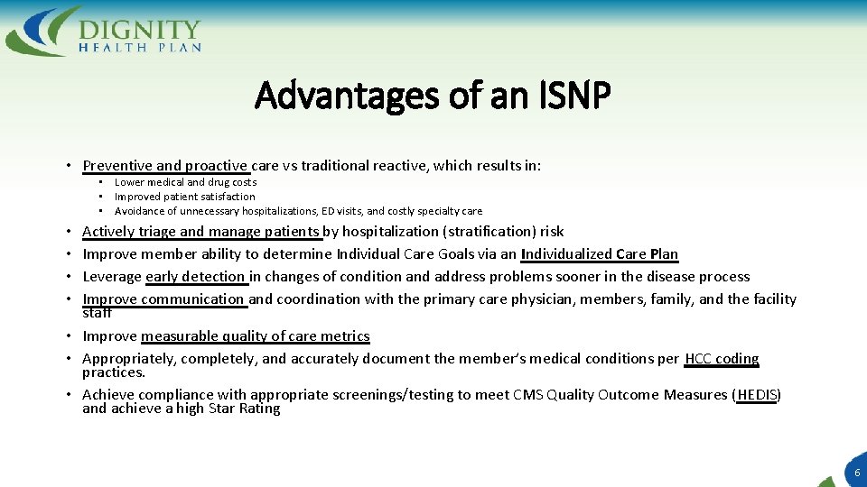 Advantages of an ISNP • Preventive and proactive care vs traditional reactive, which results