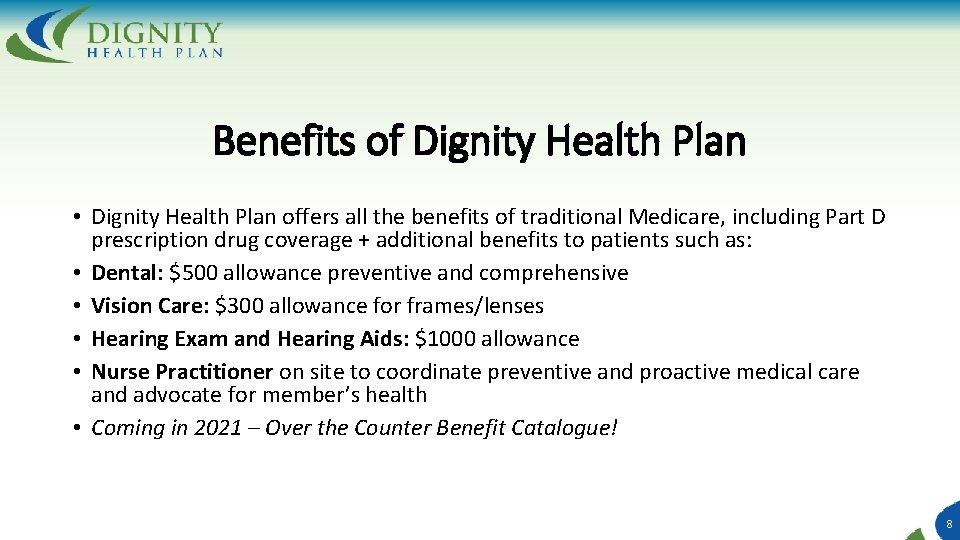 Benefits of Dignity Health Plan • Dignity Health Plan offers all the benefits of