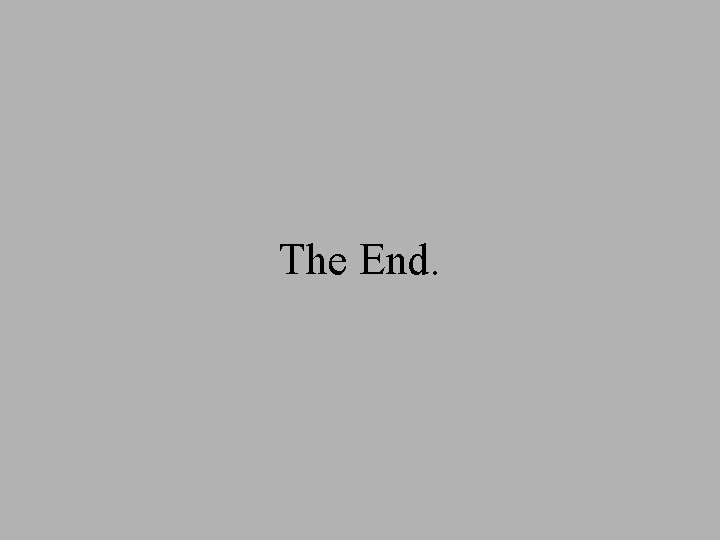 The End. 