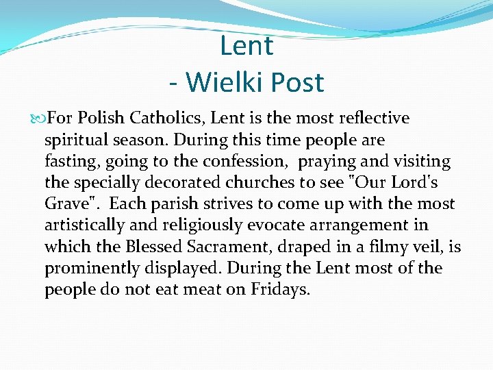 Lent - Wielki Post For Polish Catholics, Lent is the most reflective spiritual season.