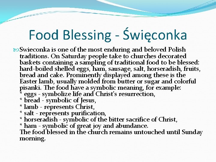 Food Blessing - Święconka Swieconka is one of the most enduring and beloved Polish