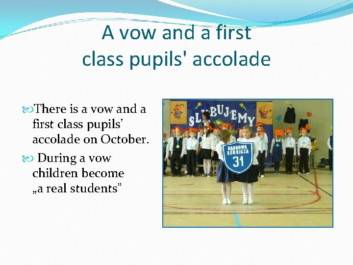 A vow and a first class pupils' accolade There is a vow and a
