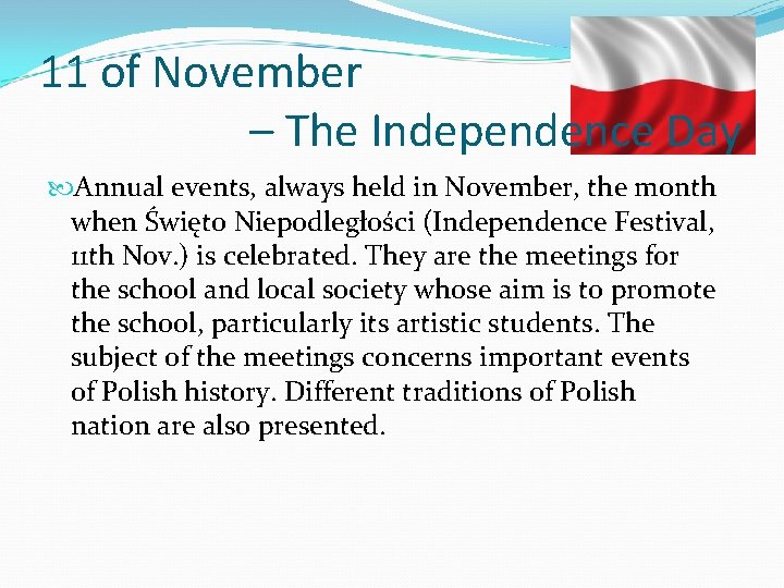 11 of November – The Independence Day Annual events, always held in November, the
