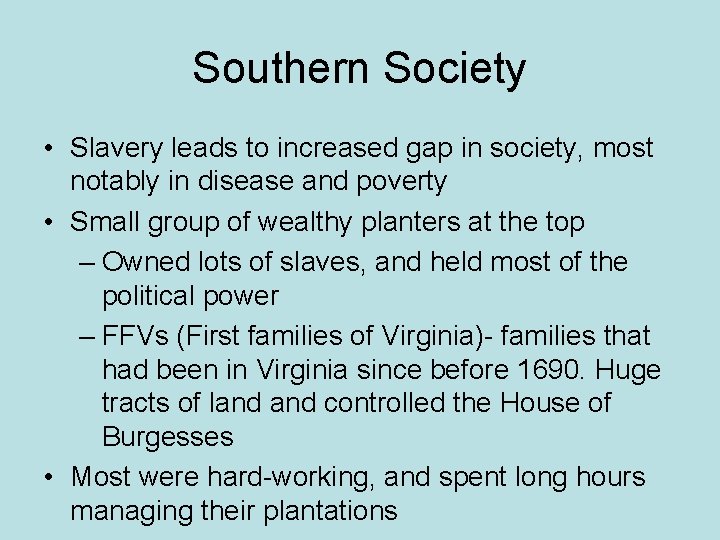 Southern Society • Slavery leads to increased gap in society, most notably in disease