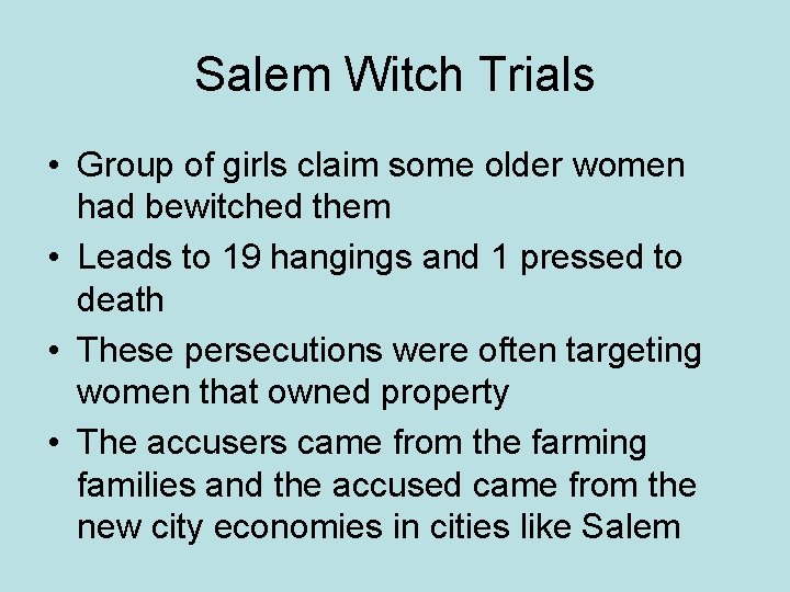 Salem Witch Trials • Group of girls claim some older women had bewitched them