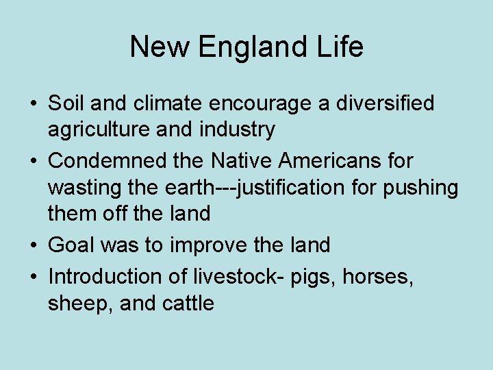 New England Life • Soil and climate encourage a diversified agriculture and industry •