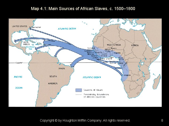 Map 4. 1: Main Sources of African Slaves, c. 1500– 1800 Copyright © by
