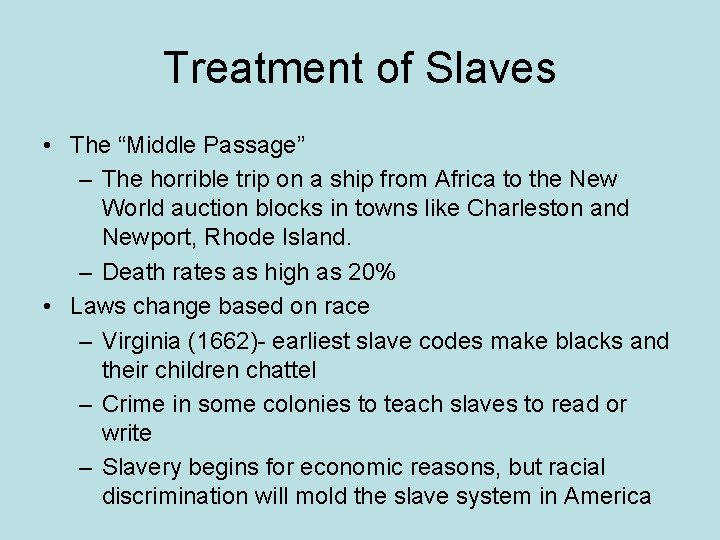 Treatment of Slaves • The “Middle Passage” – The horrible trip on a ship