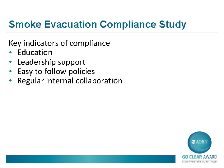 Smoke Evacuation Compliance Study Key indicators of compliance • Education • Leadership support •