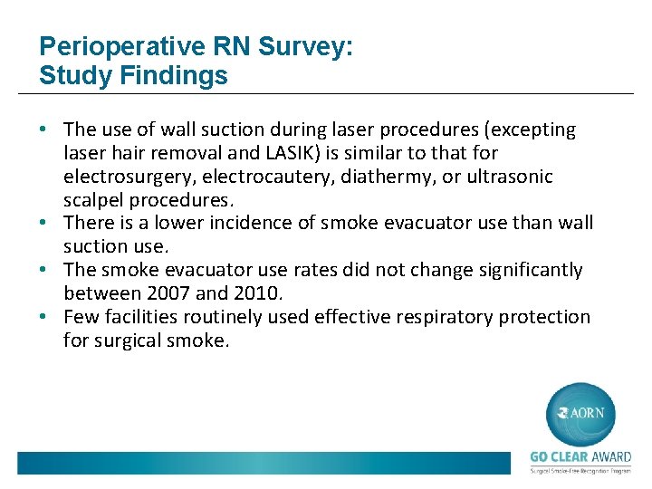 Perioperative RN Survey: Study Findings • The use of wall suction during laser procedures