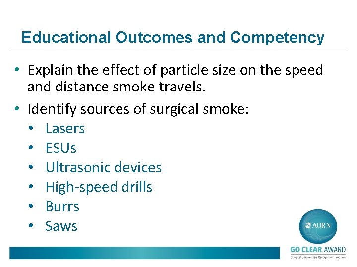 Educational Outcomes and Competency • Explain the effect of particle size on the speed