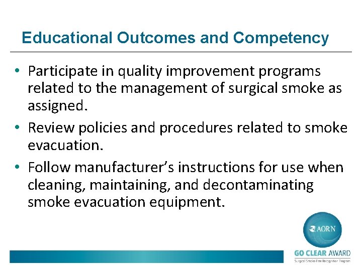 Educational Outcomes and Competency • Participate in quality improvement programs related to the management