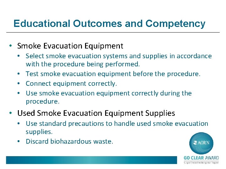 Educational Outcomes and Competency • Smoke Evacuation Equipment • Select smoke evacuation systems and