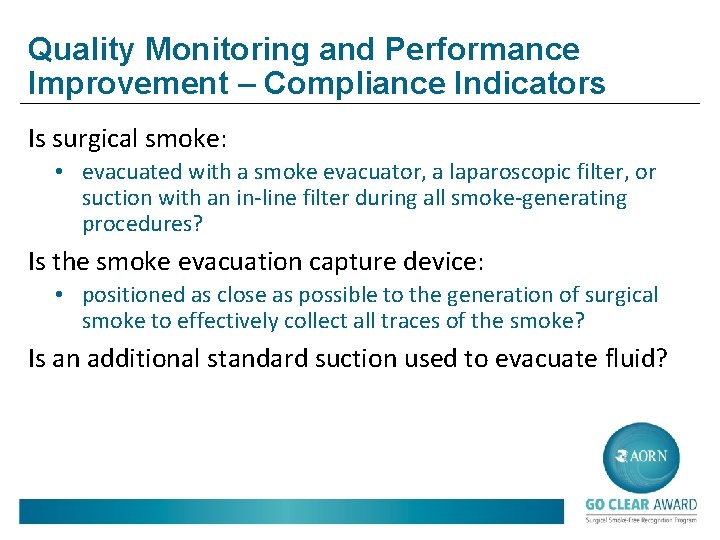 Quality Monitoring and Performance Improvement – Compliance Indicators Is surgical smoke: • evacuated with