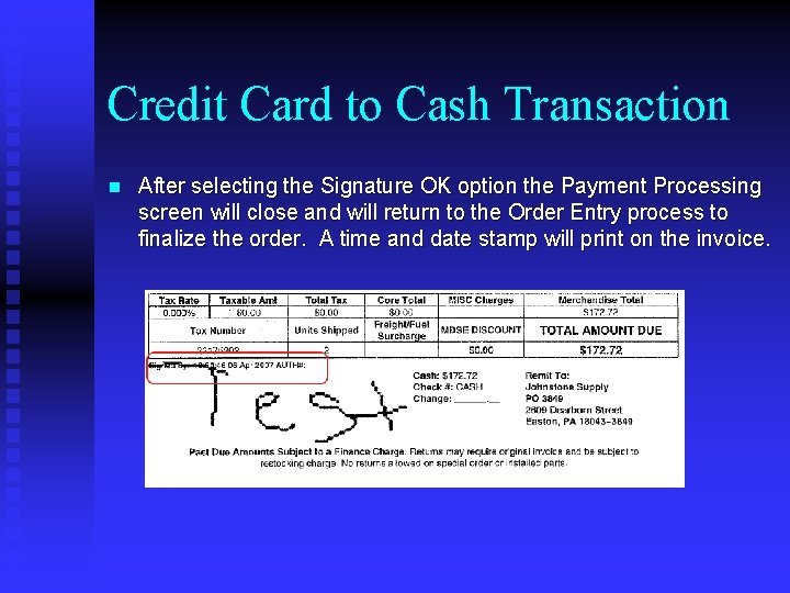 Credit Card to Cash Transaction n After selecting the Signature OK option the Payment