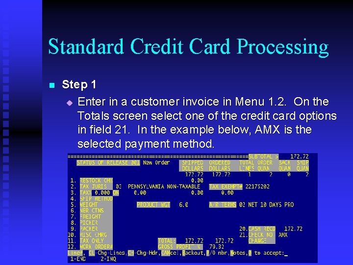 Standard Credit Card Processing n Step 1 u Enter in a customer invoice in