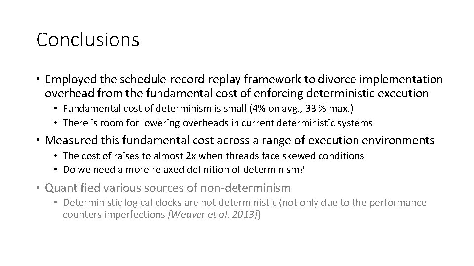 Conclusions • Employed the schedule-record-replay framework to divorce implementation overhead from the fundamental cost