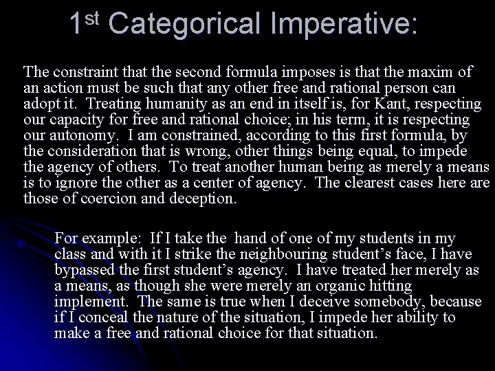 1 st Categorical Imperative: The constraint that the second formula imposes is that the