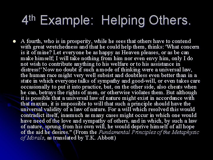 4 th Example: Helping Others. l A fourth, who is in prosperity, while he