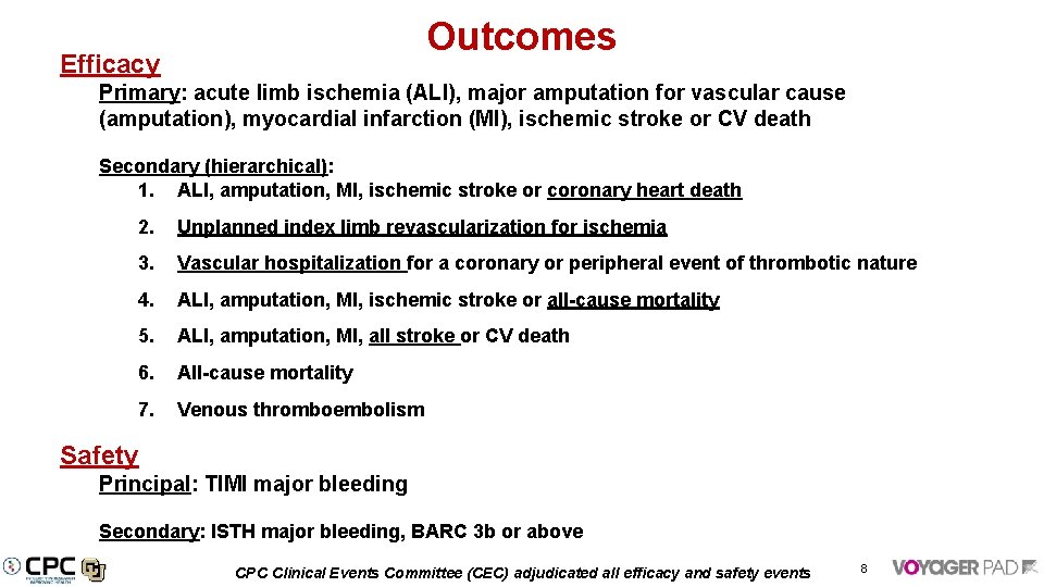 Outcomes Efficacy Primary: acute limb ischemia (ALI), major amputation for vascular cause (amputation), myocardial