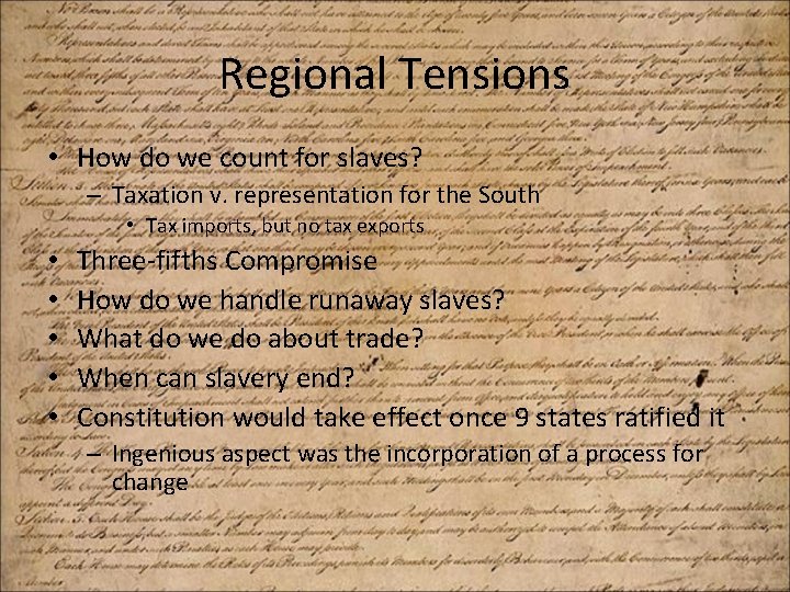 Regional Tensions • How do we count for slaves? – Taxation v. representation for