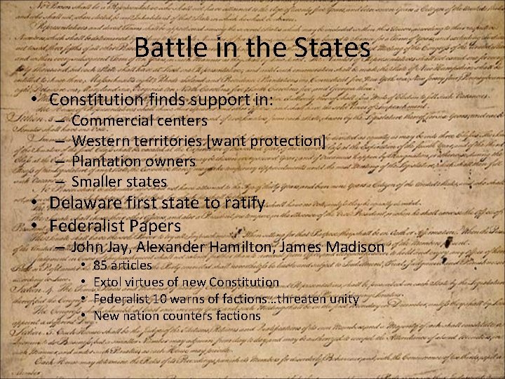 Battle in the States • Constitution finds support in: – – Commercial centers Western