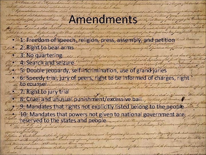 Amendments • • • 1: Freedom of speech, religion, press, assembly, and petition 2: