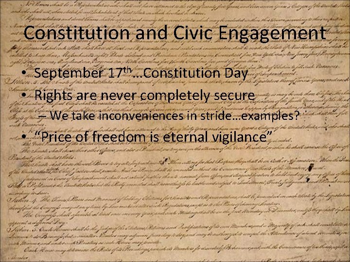 Constitution and Civic Engagement • September 17 th…Constitution Day • Rights are never completely