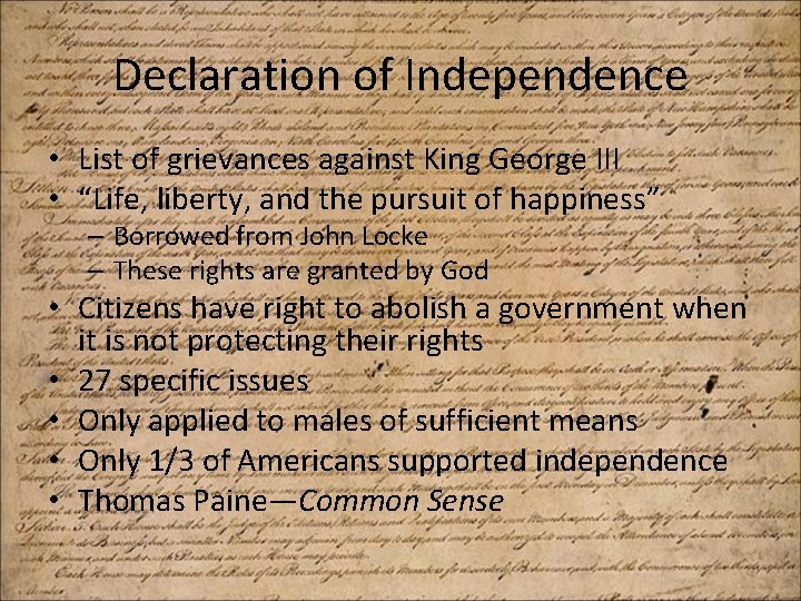 Declaration of Independence • List of grievances against King George III • “Life, liberty,