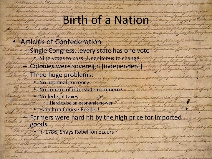 Birth of a Nation • Articles of Confederation – Single Congress…every state has one