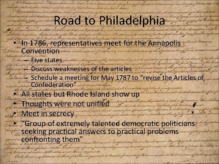 Road to Philadelphia • In 1786, representatives meet for the Annapolis Convention – Five