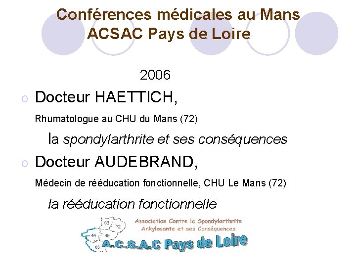 Conférences médicales au Mans ACSAC Pays de Loire 2006 o Docteur HAETTICH, Rhumatologue au