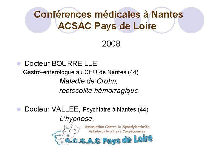 Conférences médicales à Nantes ACSAC Pays de Loire 2008 Docteur BOURREILLE, Gastro-entérologue au CHU
