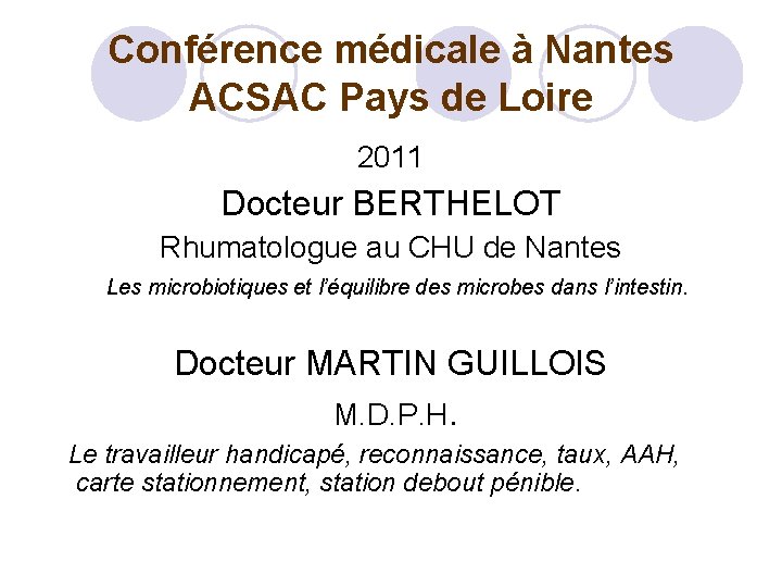 Conférence médicale à Nantes ACSAC Pays de Loire 2011 Docteur BERTHELOT Rhumatologue au CHU