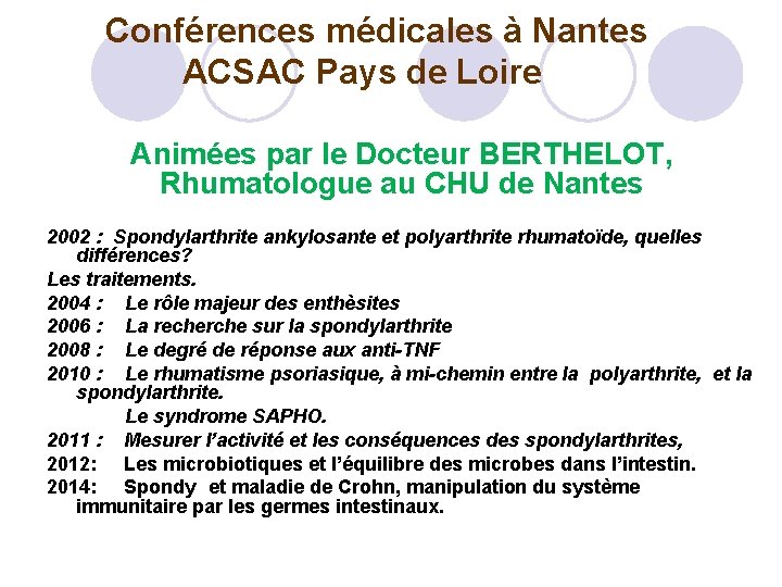 Conférences médicales à Nantes ACSAC Pays de Loire Animées par le Docteur BERTHELOT, Rhumatologue