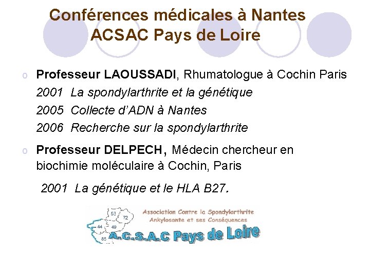 Conférences médicales à Nantes ACSAC Pays de Loire Professeur LAOUSSADI, Rhumatologue à Cochin Paris