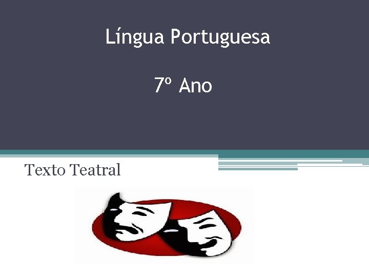 Língua Portuguesa 7º Ano Texto Teatral 