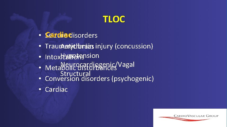 TLOC • • • Cardiac Seizure disorders Traumatic brain injury (concussion) Arrythmias Hypotension Intoxications TLOC • • • Cardiac Seizure disorders Traumatic brain injury (concussion) Arrythmias Hypotension Intoxications
