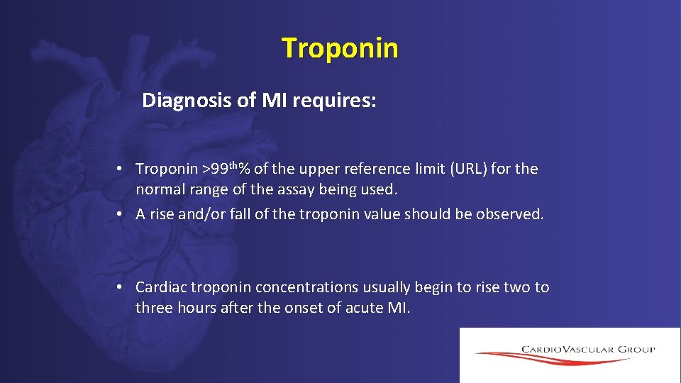 Troponin Diagnosis of MI requires: • Troponin >99 th% of the upper reference limit Troponin Diagnosis of MI requires: • Troponin >99 th% of the upper reference limit