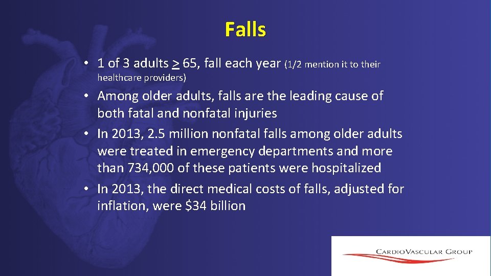 Falls • 1 of 3 adults > 65, fall each year (1/2 mention it Falls • 1 of 3 adults > 65, fall each year (1/2 mention it