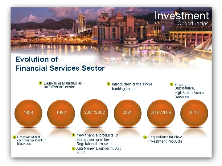 Investment Opportunities Evolution of Financial Services Sector Launching Mauritius as an ‘offshore’ centre 1838